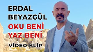 Erdal Beyazgül  Oku Beni Yaz Beni Video Klip [upl. by Mrots]