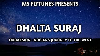 Dhalta Suraj  Doraemon Nobitas Journey to the west song [upl. by Charles]