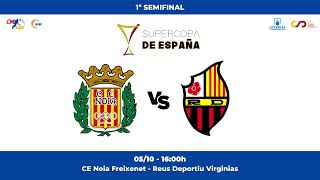 CE NOIA FREIXENET  REUS DEPORTIU VIRGINIAS 1ª Semifinal SupercopaOK [upl. by Nylednarb]