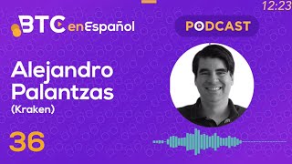 Alejandro Palantzas  Kraken Bitcoin Ethereum Adopción Devaluación Uniformidad económica [upl. by Nottarts777]