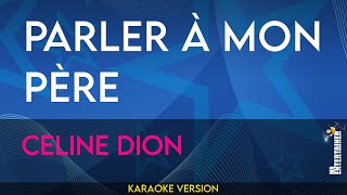 Parler à mon père  Celine Dion KARAOKE [upl. by Euv]