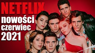 NETFLIX  NOWOŚCI czerwiec 2021 Co warto obejrzeć [upl. by Bonnes293]