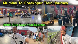 Mumbai To Gorakhpur Train Journey  20103 Gorakhpur Superfast Express  Ltt To Gkp [upl. by Amehsat]