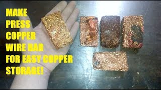 Make PRESS COPPER WIRE BAR for easy copper storage [upl. by Aiuhsoj44]