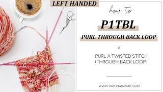 LEFT HANDED Knitting Help P1tbl Purl Through The Back Loop Of A Stitch A Twisted Purl Stitch [upl. by Sauls635]