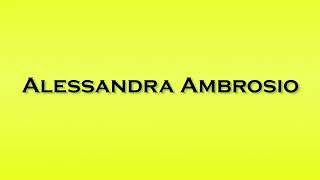 Pronunciation of Alessandra Ambrosio [upl. by Eeslek]