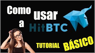 HITBTC  COMO USAR [upl. by Ihsorih]