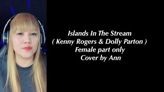 ISLANDS IN THE STREAM duet  Kenny Rogers amp Dolly Parton  cover by Ann  KARAOKE FEMALE PART ONLY [upl. by Elttil]