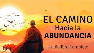 El camino hacia la ABUNDANCIA  Audiolibro completo en español [upl. by Elamef]