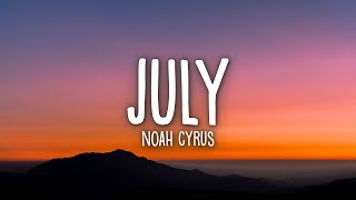 Noah Cyrus  July Lyrics [upl. by Arais]