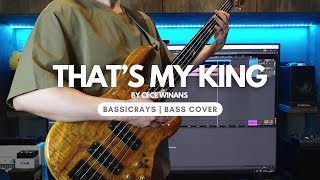 Thats My King  Cece Winans  Bass Cover 4K [upl. by Enirehtak]