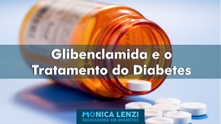 Glibenclamida e o Tratamento do Diabetes  Monica Lenzi [upl. by Namzzaj]