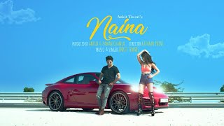 Naina  Official Music Video  Ankit Tiwari [upl. by Aknahs]