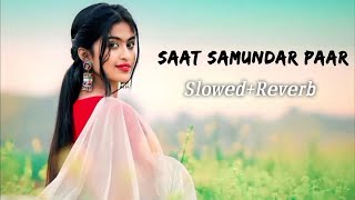 Saat Samundar Paar SlowedReverb Vishwatma  Sadhana SargamLove song [upl. by Kind266]