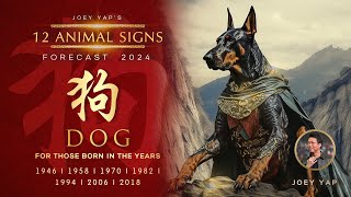 2024 Animal Signs Forecast Dog Joey Yap [upl. by Ettelrac824]