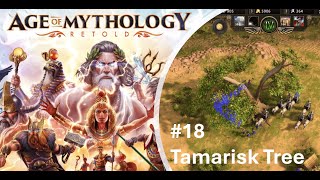 Age of Mythology Retold 18  Cutting Down the Tamarisk Tree [upl. by Bonnell]