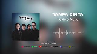 Yovie amp Nuno  Tanpa Cinta Official Audio [upl. by Attoynek]