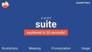 SUITE  Meaning and Pronunciation [upl. by Rogozen]