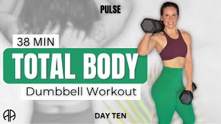 38 Min TOTAL BODY DUMBBELL WORKOUT at Home  Core Finisher  Day 10 PULSE  Aryana Active [upl. by Cyprian6]