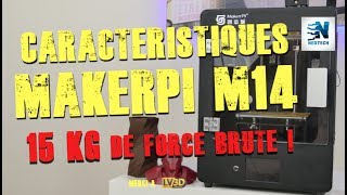 Présentation MakerPi M14 15 Kg de force brute [upl. by Ylrad149]