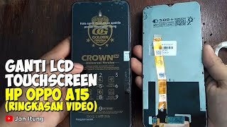 Ganti Lcd Touchscreen Hp Oppo A15 Ringkasan Video [upl. by Ansell]