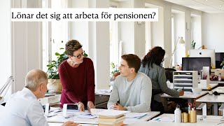 Lönar det sig att arbeta för pensionen [upl. by Rufena648]