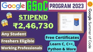 Google GSoC Program 2023  Stipend ₹246 Lakhs  Any Student  Working Professionals 🔥🔥🔥 [upl. by Kred400]