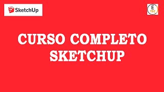 CURSO COMPLETO SKETCHUP [upl. by Any123]