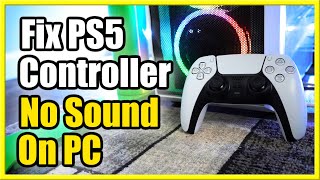 How to FIX No Sound with PS5 Controller on PC Fix No AUDIO Fast [upl. by Kenison]