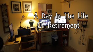 The Retired Life A day in the life of being retired [upl. by Alyekahs]