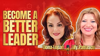 Become A Better Leader  Elona Lopari and Lily Patrascu [upl. by Scott]