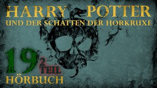 quotHarry Potter und der Schatten der Horkruxequot  HÖRBUCH  Kapitel 19 22  Fanfiction [upl. by Natek537]