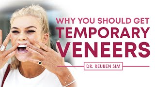 Why You Wont Regret Getting Temporary Veneers  Reuben Sim [upl. by Alol]