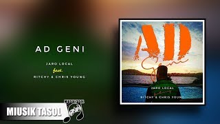 Jaro Local  AD Geni ft Ritchy amp Chris Young [upl. by Mctyre]