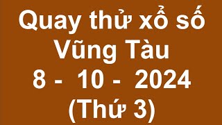 quay thử kết quả xổ số vũng tàu hôm nay ngày 8102024  quay thử xs vũng tàu hôm nay [upl. by Sherurd745]