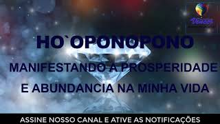 HOOPONOPONO Prosperidade e Abundância na minha vida  Hooponopono abundancia [upl. by Patty]