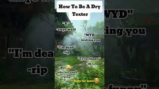 How To Be A Dry Texter [upl. by Ennagroeg]