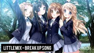 Little Mix  Break Up Song Nightcore [upl. by Henrique]