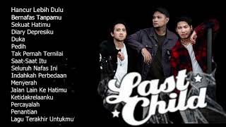 Last Child  Hancur Lebih Dulu  Kompilasi Lagu Last hild Terbaru dan Terpopuler 2024 [upl. by Bogart947]