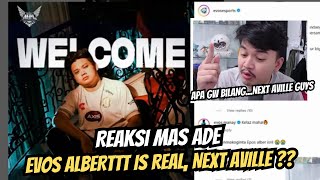 EVOS ALBERT IS REAL NEXT AVILLE  REAKSI MAS ADE ALBERT MASUK EVOS [upl. by Aerdma]