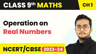 Operation on Real Numbers  Number Systems  Class 9 Maths Chapter 1 [upl. by Azeret]