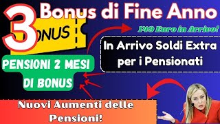 🤑 3 Bonus di Fine Anno 149 Euro in Arrivo  Aumento PENSIONI in Arrivo 🚀 [upl. by Nobel]