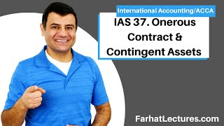 IAS 37  Onerous Contract  Contingent Assets  Restructuring Charge International Accounting [upl. by Ahsieyk]