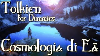 Tolkien For Dummies  QampA  Cosmologia di Eä [upl. by Ecirtnahc928]