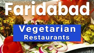 Top 5 Best Vegetarian Restaurants to Visit in Faridabad  India  English [upl. by Alonzo952]