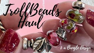 TrollBeads Haul amp a Bangle Design [upl. by Ttergram978]