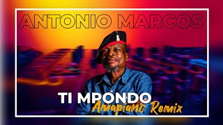 Antonio Marcos  Ti MpondoAmapiano Remix [upl. by Dihaz]