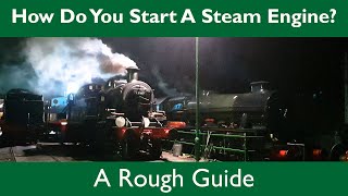 How Do You Start a Steam Engine  A Rough Guide [upl. by Garaway26]