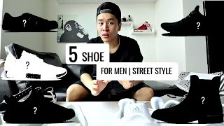 Build A Streetwear Wardrobe 5 đôi giày bạn Nam nào cũng nên có  5 Shoes Every Guy Should Have [upl. by Watters]