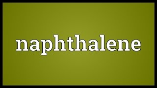 Naphthalene Meaning [upl. by Atnaloj690]